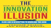 [Free Read] The Innovation Illusion: How So Little Is Created by So Many Working So Hard Free Online