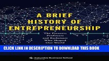 [Free Read] A Brief History of Entrepreneurship: The Pioneers, Profiteers, and Racketeers Who