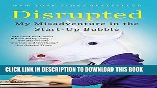 [Free Read] Disrupted: My Misadventure in the Start-Up Bubble Free Online