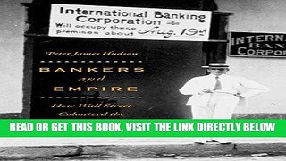 [Free Read] Bankers and Empire: How Wall Street Colonized the Caribbean Free Online