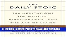 [Free Read] The Daily Stoic: 366 Meditations on Wisdom, Perseverance, and the Art of Living Full