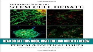 [FREE] EBOOK Fundamentals of the Stem Cell Debate: The Scientific, Religious, Ethical, and