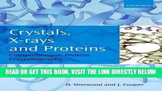 [READ] EBOOK Crystals, X-rays and Proteins: Comprehensive Protein Crystallography BEST COLLECTION