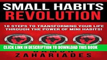 [Free Read] Small Habits Revolution: 10 Steps To Transforming Your Life Through The Power Of Mini