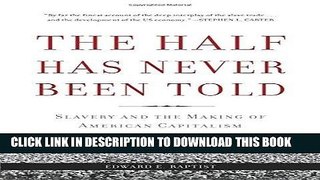 [Free Read] The Half Has Never Been Told: Slavery and the Making of American Capitalism Free Online