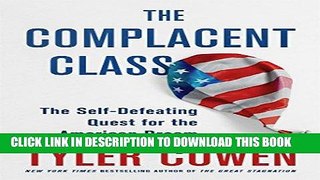 [Free Read] The Complacent Class: The Self-Defeating Quest for the American Dream Full Online