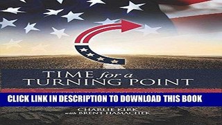 [Free Read] Time for a Turning Point: Setting a Course Toward Free Markets and Limited Government