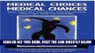 [FREE] EBOOK Medical Choices, Medical Chances: How Patients, Families, and Physicians Can Cope