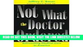 [READ] EBOOK Not What the Doctor Ordered: Reinventing Medical Care in America ONLINE COLLECTION
