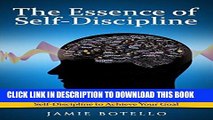 [Free Read] Self-Discipline: The Essence of Self-Discipline: How to Increase Your Willpower and