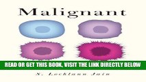 [READ] EBOOK Malignant: How Cancer Becomes Us ONLINE COLLECTION