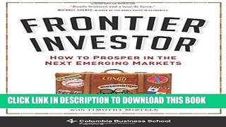 [Free Read] Frontier Investor: How to Prosper in the Next Emerging Markets Free Online