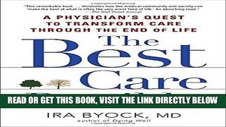 [FREE] EBOOK The Best Care Possible: A Physician s Quest to Transform Care Through the End of Life