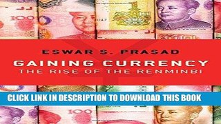 [Free Read] Gaining Currency: The Rise of the Renminbi Free Online