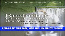 [READ] EBOOK Restoring Fiscal Sanity 2007: The Health Spending Challenge BEST COLLECTION