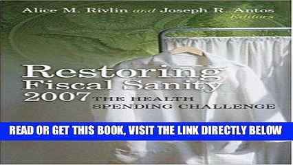 [READ] EBOOK Restoring Fiscal Sanity 2007: The Health Spending Challenge BEST COLLECTION