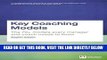 [Free Read] Key Coaching Models: The 70+ Models Every Manager and Coach Needs to Know Free Online