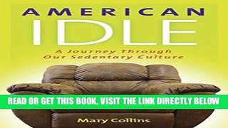 [FREE] EBOOK American Idle: A Journey Through Our Sedentary Culture (Captial Ideas) ONLINE