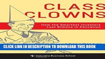 [Free Read] Class Clowns: How the Smartest Investors Lost Billions in Education (Columbia Business