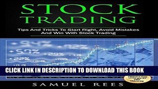 [Free Read] Stock Trading: Tips And Tricks To Start Right, Avoid Mistakes And Win With Stock
