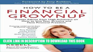 [Free Read] How to Be a Financial Grownup: Proven Advice from High Achievers on How to Live Your