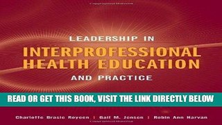 [FREE] EBOOK Leadership In Interprofessional Health Education And Practice BEST COLLECTION