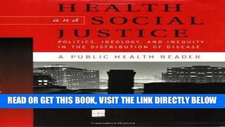 [READ] EBOOK Health and Social Justice: Politics, Ideology, and Inequity in the Distribution of