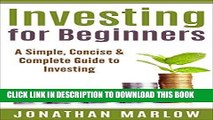 [Free Read] Investing for Beginners: A Simple, Concise   Complete Guide to Investing (investing,