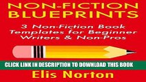 [Free Read] Non-Fiction Blueprints: 3 Non-Fiction Book Templates  for Beginner Writers   Non-Pros