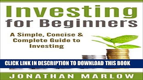 [Free Read] Investing for Beginners: A Simple, Concise   Complete Guide to Investing (investing,