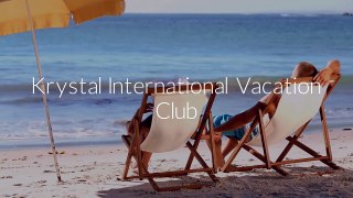 Krystal International Vacation Club KIVC