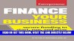 [Free Read] Finance Your Business: Secure Funding to Start, Run, and Grow Your Business Full