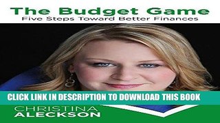 [Free Read] The Budget Game: Five Steps Toward Better Finances Full Online