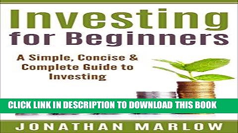 [Free Read] Investing for Beginners: A Simple, Concise   Complete Guide to Investing (investing,