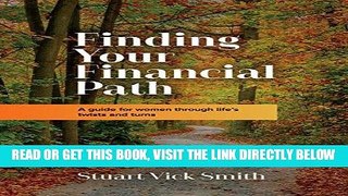[Free Read] Finding Your Financial Path: A guide for women through life s twists and turns Full