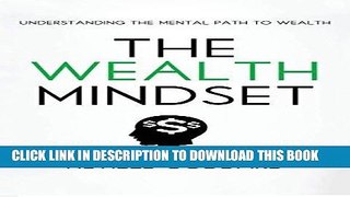 [Free Read] The Wealth Mindset: Understanding the Mental Path to Wealth Free Online