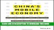 [Free Read] China s Mobile Economy: Opportunities in the Largest and Fastest Information