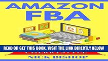 [Free Read] Amazon FBA: Step by Step Guide to start and grow your amazon business(amazon fba