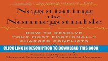 [Free Read] Negotiating the Nonnegotiable: How to Resolve Your Most Emotionally Charged Conflicts