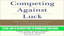 [Free Read] Competing Against Luck: The Story of Innovation and Customer Choice Full Online