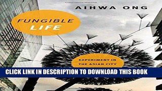 [Free Read] Fungible Life: Experiment in the Asian City of Life Full Online