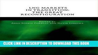 [Free Read] Lng Markets in Transition: The Great Reconfiguration Free Online
