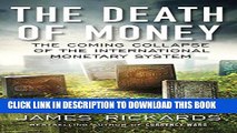 [Free Read] The Death of Money: The Coming Collapse of the International Monetary System Full