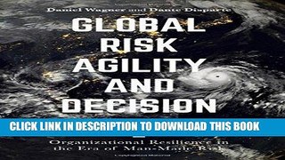 [Free Read] Global Risk Agility and Decision Making: Organizational Resilience in the Era of