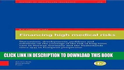 [Free Read] Financing High Medical Risks: Discussions, Developments.. the Netherlands since 1945