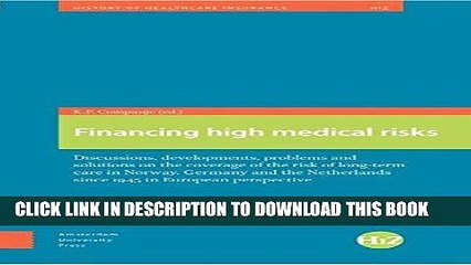 [Free Read] Financing High Medical Risks: Discussions, Developments.. the Netherlands since 1945