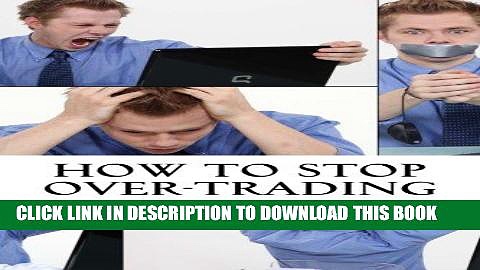 [Free Read] How to Stop Over-Trading Free Online