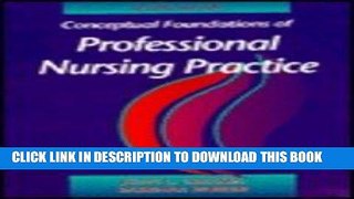 Read Now Conceptual Foundations of Professional Nursing Practice Download Online