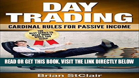 [Free Read] Day Trading: Cardinal Rules for Passive Income (Day Trading for beginners, Binary