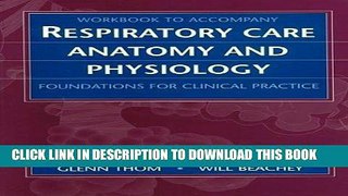 Read Now Workbook for Respiratory Care Anatomy and Physiology: Foundations for Clinical Practice,